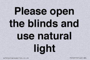 Please open the blinds and use natural light